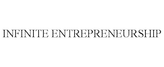 INFINITE ENTREPRENEURSHIP