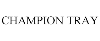 CHAMPION TRAY