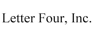 LETTER FOUR, INC.