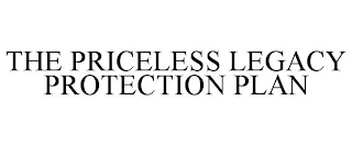 THE PRICELESS LEGACY PROTECTION PLAN