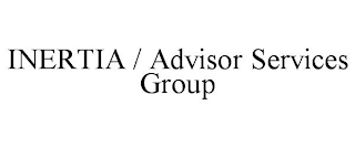 INERTIA / ADVISOR SERVICES GROUP