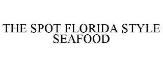 THE SPOT FLORIDA STYLE SEAFOOD