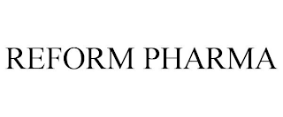 REFORM PHARMA