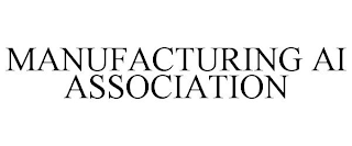 MANUFACTURING AI ASSOCIATION