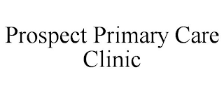 PROSPECT PRIMARY CARE CLINIC