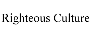 RIGHTEOUS CULTURE
