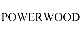 POWERWOOD