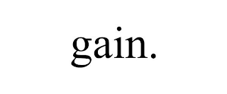 GAIN.