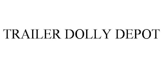 TRAILER DOLLY DEPOT