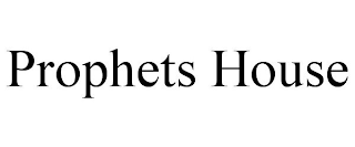 PROPHETS HOUSE