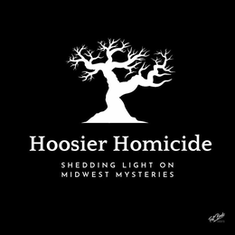 HOOSIER HOMICIDE SHEDDING LIGHT ON MIDWEST MYSTERIES