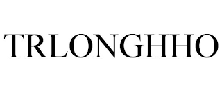 TRLONGHHO