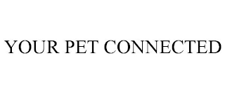 YOUR PET CONNECTED