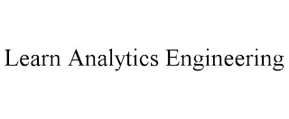 LEARN ANALYTICS ENGINEERING