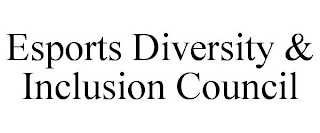 ESPORTS DIVERSITY & INCLUSION COUNCIL