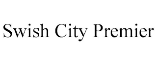 SWISH CITY PREMIER