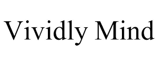 VIVIDLY MIND
