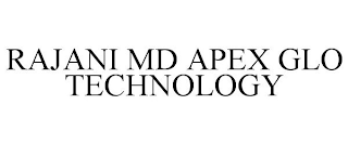 RAJANI MD APEX GLO TECHNOLOGY