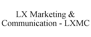 LX MARKETING & COMMUNICATION - LXMC