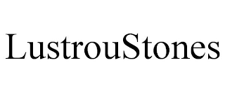LUSTROUSTONES