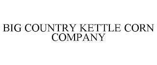 BIG COUNTRY KETTLE CORN COMPANY