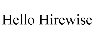 HELLO HIREWISE