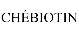 CHÉBIOTIN