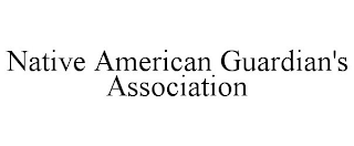 NATIVE AMERICAN GUARDIAN'S ASSOCIATION