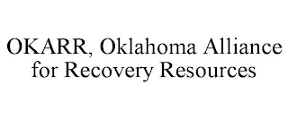 OKARR, OKLAHOMA ALLIANCE FOR RECOVERY RESOURCES