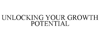 UNLOCKING YOUR GROWTH POTENTIAL