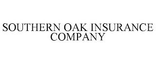 SOUTHERN OAK INSURANCE COMPANY