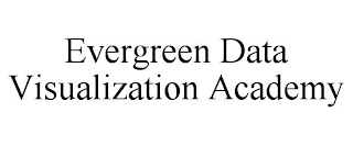 EVERGREEN DATA VISUALIZATION ACADEMY