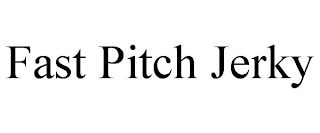 FAST PITCH JERKY