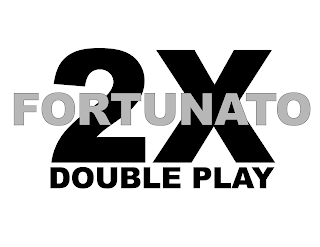 FORTUNATO 2X DOUBLE PLAY