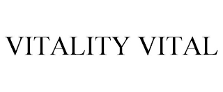 VITALITY VITAL