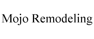 MOJO REMODELING