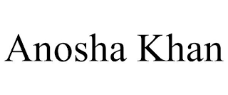 ANOSHA KHAN