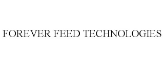 FOREVER FEED TECHNOLOGIES