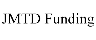 JMTD FUNDING