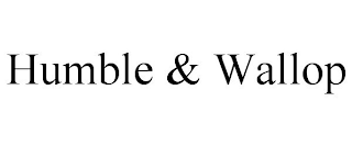 HUMBLE & WALLOP