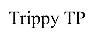 TRIPPY TP