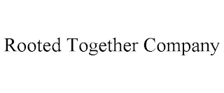 ROOTED TOGETHER COMPANY