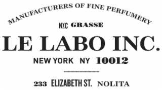 MANUFACTURERS OF FINE PERFUMERY NIC GRASSE LE LABO INC. NEW YORK NY 10012 233 ELIZABETH ST. NOLITA