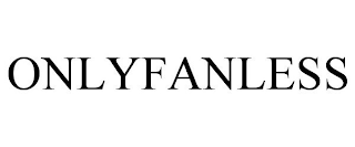 ONLYFANLESS