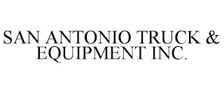 SAN ANTONIO TRUCK & EQUIPMENT INC.