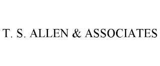 T. S. ALLEN & ASSOCIATES