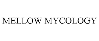 MELLOW MYCOLOGY