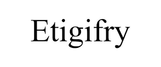 ETIGIFRY
