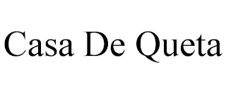 CASA DE QUETA