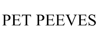 PET PEEVES